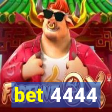 bet 4444